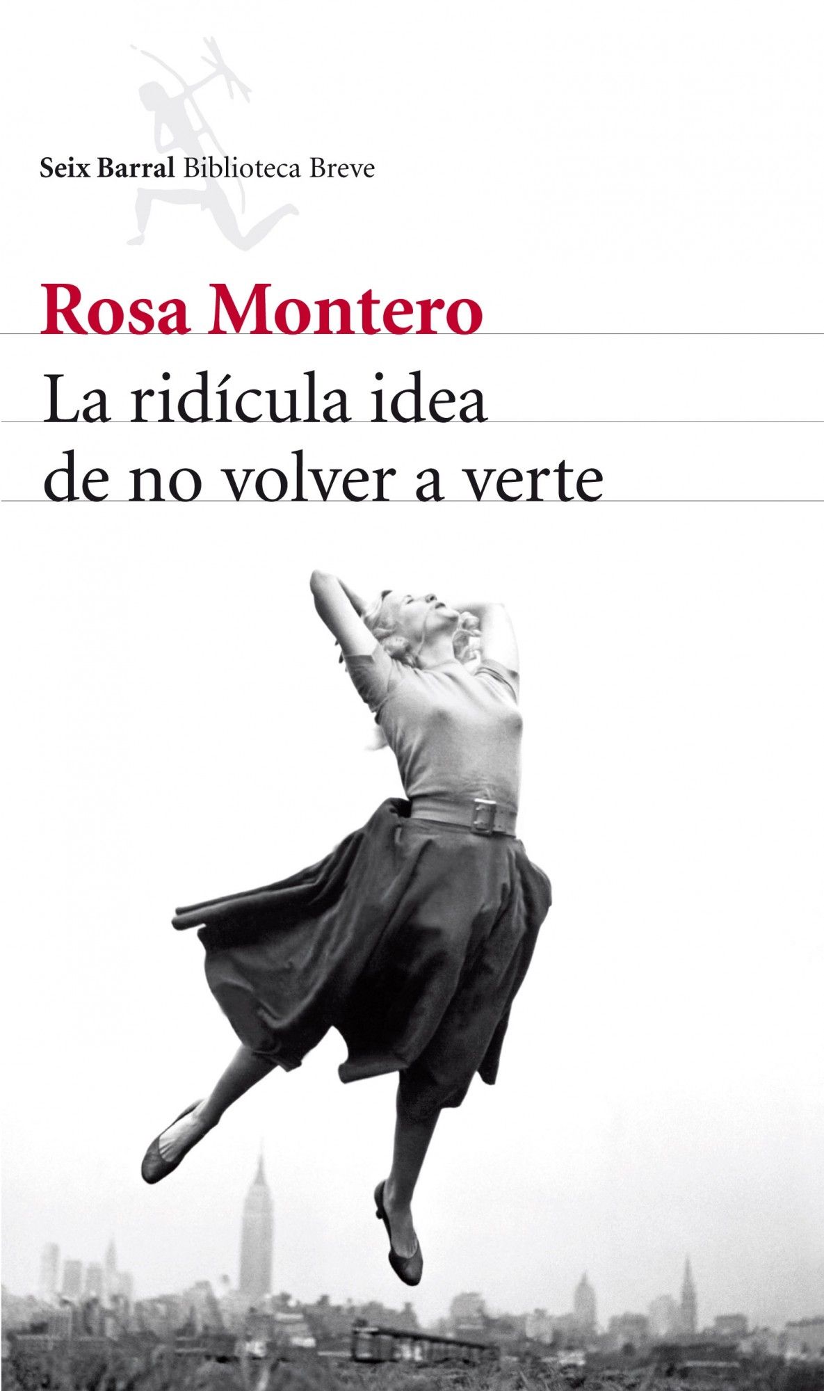 La rídicula idea de no volver a verte